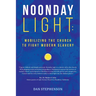 Noonday Light: Mobilizing the Church to Fight Modern Slavery