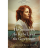 The Spinster, the Rebel, and the Governor