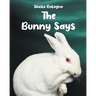 The Bunny Says