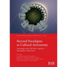 Beyond Paradigms in Cultural Astronomy: Proceedings of the 27th SEAC conference held together with the EAA