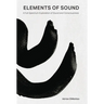 Elements of Sound: A Full-Spectrum Exploration of Sound and Consciousness