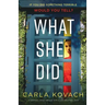 What She Did: A gripping crime thriller with a jaw-dropping twist