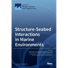 Structure-Seabed Interactions in Marine Environments