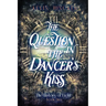 The Question in the Dancer's Kiss: The Book of Sound