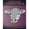 Cow Face: A Stress Relief Adult Coloring Book Containing 30 Pattern Coloring Pages