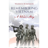 Remembering Vietnam A Veteran's Story