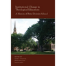 Institutional Change in Theological Education: A History of Brite Divinity School