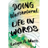 Doing Wattsnatural: Life in Words