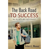 The Back Road To Success: All Roads Are Not Paved