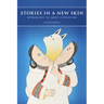 Stories in a New Skin: Approaches to Inuit Literature