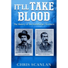 It'll Take Blood: The History of the Rainsbarger Brothers