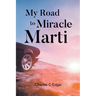My Road to Miracle Marti