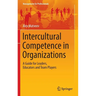 Intercultural Competence in Organizations: A Guide for Leaders, Educators and Team Players