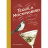 Tequila Mockingbird: Cocktails with a Literary Twist