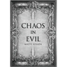 Chaos in Evil