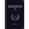 The Decline And Fall Of The Roman Empire 1185 A D 1453 A D; Volume III