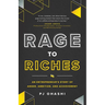 Rage to Riches: An Entrepreneur's Story of Anger, Ambition, and Achievement