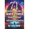 71 Universal Laws of Inner Power: Unleash Your Infinite Potential