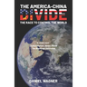 The America-China Divide: The Race to Control the World