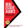Real Estate Agents What You Need To Know Now: Advice to you from some of the BEST real estate agents in Australia.
