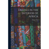 Travels in the Interior of Africa: 1