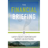 The Financial Briefing: Answers to Life's Most Important Money Questions