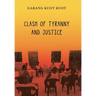 Clash of Tyranny and Justice