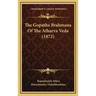 The Gopatha Brahmana Of The Atharva Veda (1872)