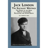 Jack London: The Socialist Writings: The People of the Abyss, War of the Classes, Revolution and Other Essays