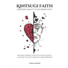 Kintsugi Faith: Restoring Beauty in my Brokenness