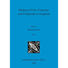 Medieval Fish, Fisheries and Fishponds in England, Part ii