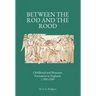 Between the Rod and the Rood: Childhood and Monastic Formation in England, c.950-1200.