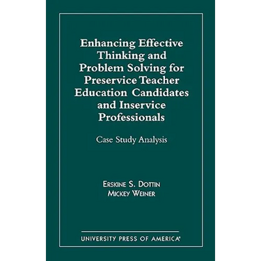 Enhancing Effective Thinking and Problem Solving for Preservice Teacher Educatio: Case Study Analysis
