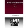Buddy Holly Sessions: 6 Final
