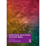 Health Equity, Social Justice and Human Rights