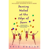 Dancing Naked at the Edge of Dawn: Dancing Naked at the Edge of Dawn: A Novel