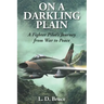 On a Darkling Plain: A Fighter Pilot's Journey from War to Peace