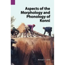 Aspects of the Morphology and Phonology of Konni