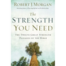 The Strength You Need: The Twelve Great Strength Passages of the Bible