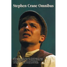 Stephen Crane Omnibus, including Maggie: A Girl of the Streets, The Red Badge of Courage, The Black Riders and Other Lines, The Open Boat and Other Ta