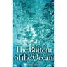 The Bottom of the Ocean