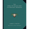 The Sprig Of Acacia And Its Masonic Meaning