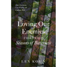 Loving Our Enemies Through Seasons of Bitterness