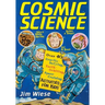 Cosmic Science: Over 40 Gravity-Defying, Earth-Orbiting, Space-Cruising Activities for Kids