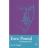 Ezra Pound: A Literary Life
