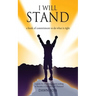 I Will Stand: A Book of Commitment To Do What is Right