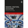 Makers, Crafters, Educators: Working for Cultural Change