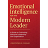 Emotional Intelligence for the Modern Leader: A Guide to Cultivating Effective Leadership and Organizations