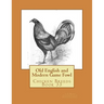 Old English and Modern Game Fowl: Chicken Breeds Book 33