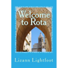 Welcome to Rota: The Unofficial Guide to Getting Settled, and Enjoying the Culture, Food, and Travel Opportunities of Southern Spain